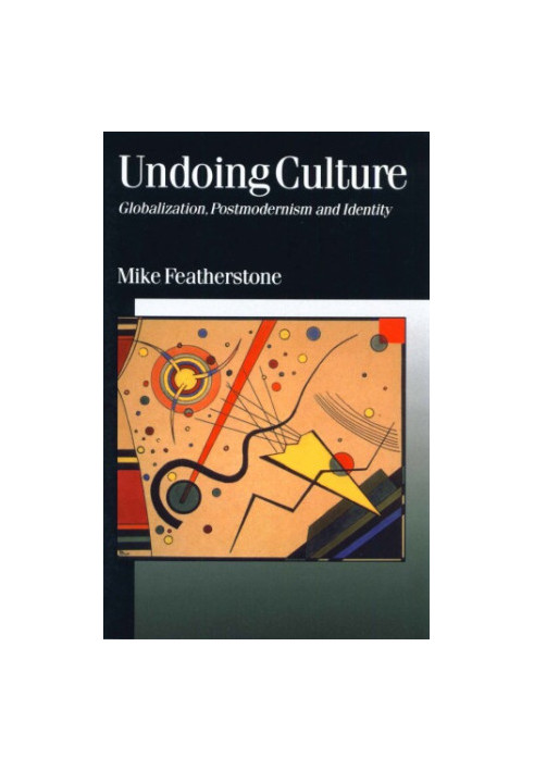 Undoing Culture: Globalization, Postmodernism and Identity