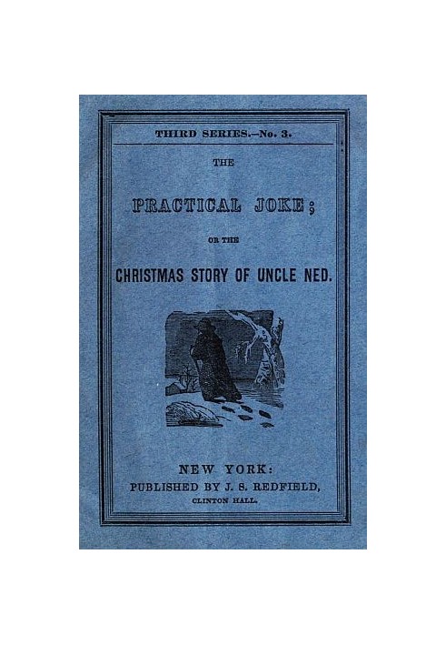 The Practical Joke; Or, The Christmas Story of Uncle Ned