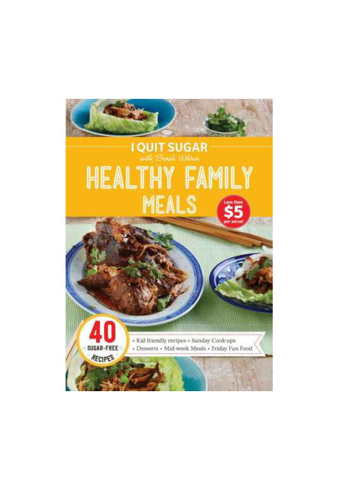I Quit Sugar Healthy Family Meals