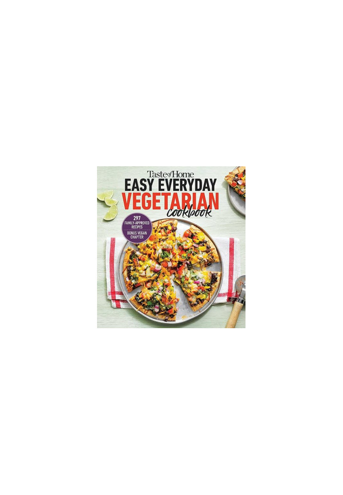 Taste of Home Easy Everyday Vegetarian Cookbook : 300+ Fresh, Delicious Meat-Less Recipes for Everyday Meals