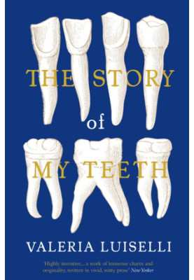 The Story Of My Teeth (La historia de mis dientes)