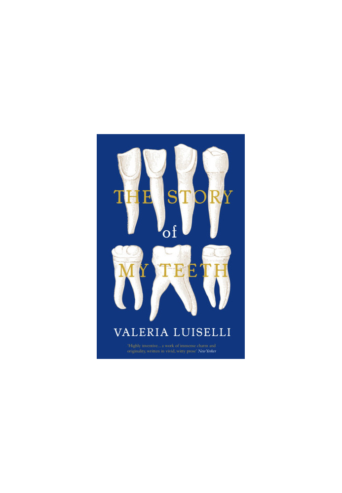 The Story Of My Teeth (La historia de mis dientes)