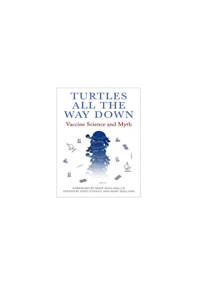 Turtles All The Way Down: Vaccine Science and Myth