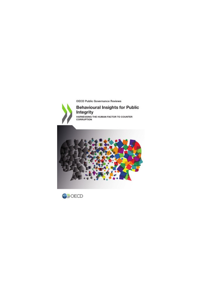 Behavioural insights for public integrity : harnessing the human factor to counter corruption.