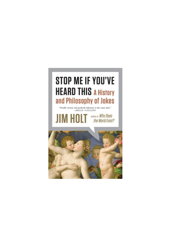 Stop me if you've heard this: a history and philosophy of jokes