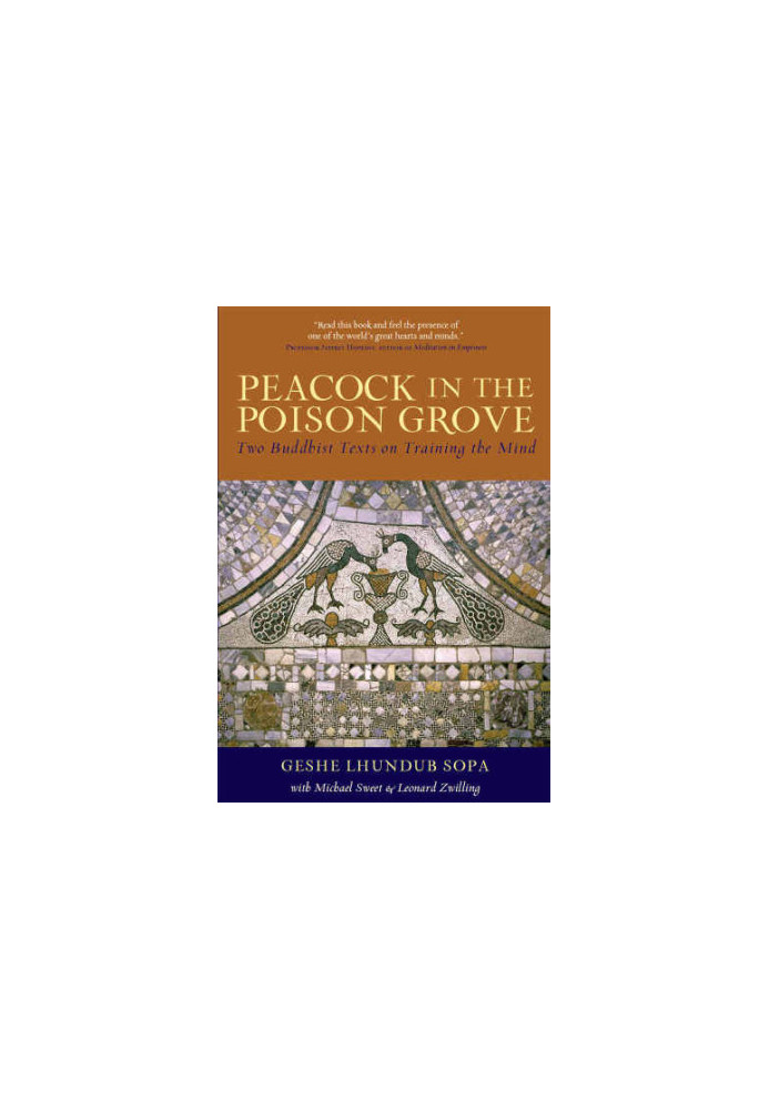 Peacock in the Poison Grove: Two Buddhist Texts on Training the Mind