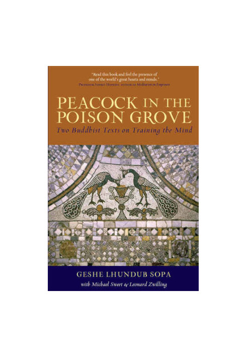 Peacock in the Poison Grove: Two Buddhist Texts on Training the Mind