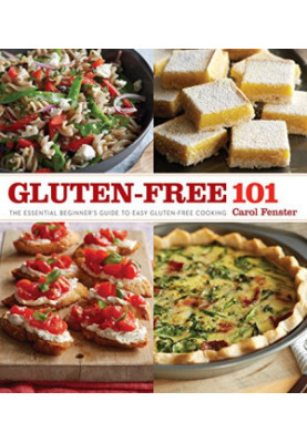 Gluten-Free 101: The Essential Beginner's Guide to Easy Gluten-Free Cooking