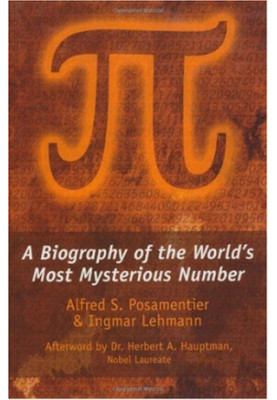 Pi - A Biography of the World's Most Mysterious Number