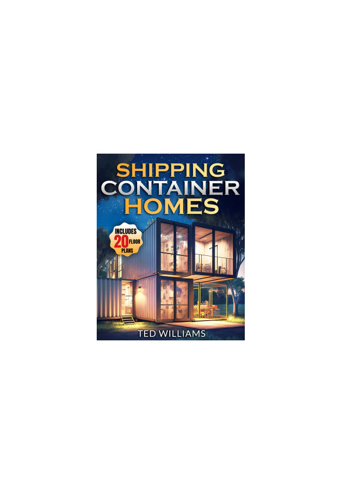 Shipping Container Homes: The Ultimate Step-by-Step Guide to Building Your Dream Space with Eco-Friendly Design Ideas