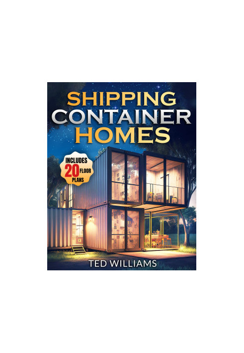 Shipping Container Homes: The Ultimate Step-by-Step Guide to Building Your Dream Space with Eco-Friendly Design Ideas
