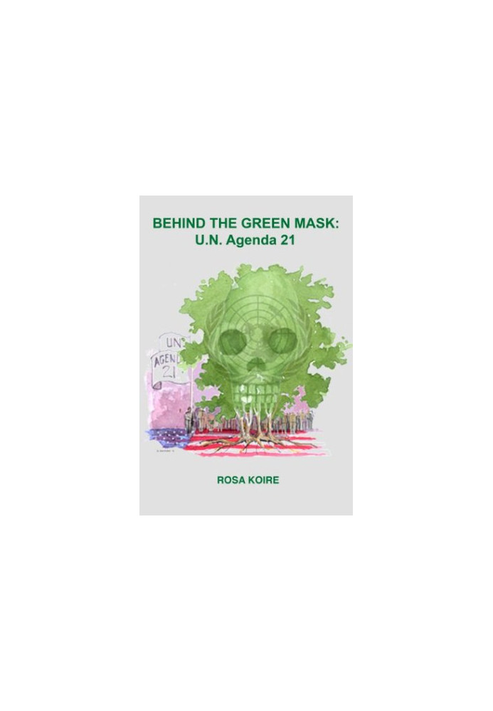 BEHIND THE GREEN MASK: UN Agenda 21