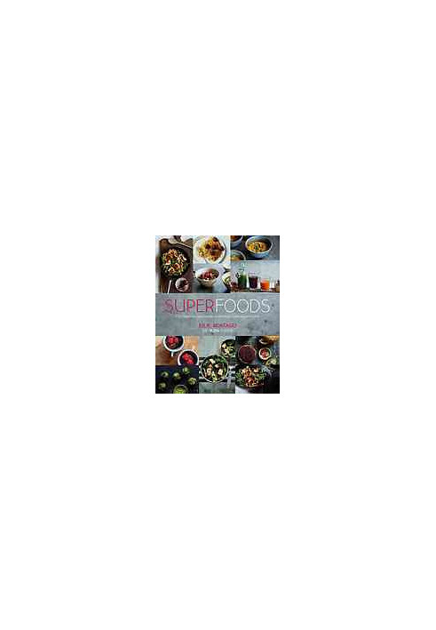Superfoods : the flexible approach to eating more superfoods