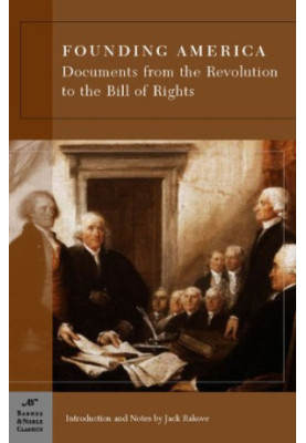 Founding America: Documents from the Revolution to the Bill of Rights