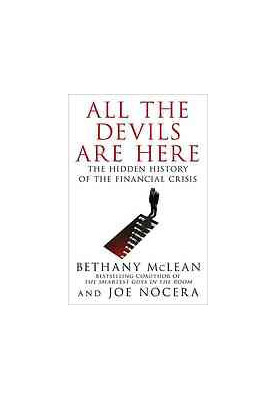 All the devils are here : the hidden history of the financial crisis
