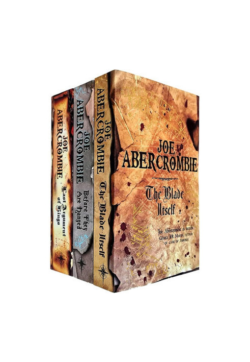 The First Law Trilogy: The Blade Itself, Before They are Hanged, Last Argument of Kings