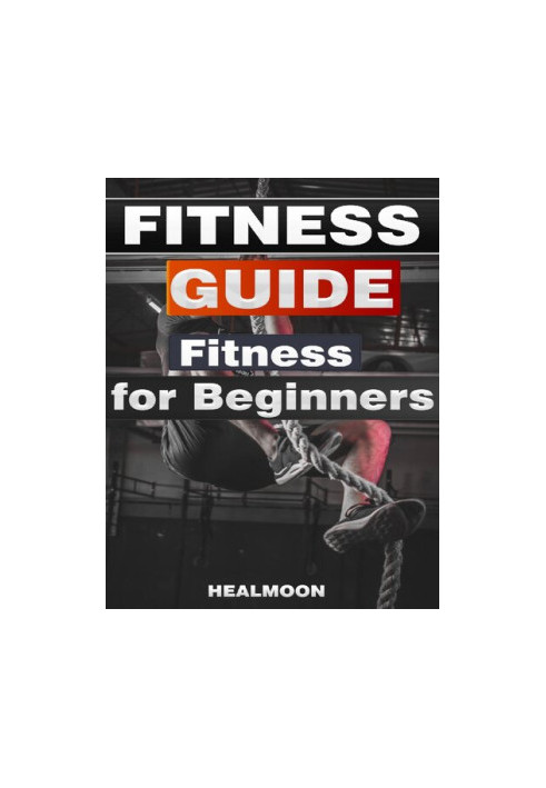 Fitness Guide - Fitness For Beginners Science of Strength and Physique Training
