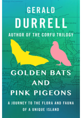 Golden Bats and Pink Pigeons