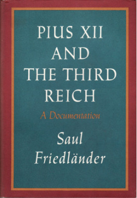 Pius XII and the Third Reich: A documentation