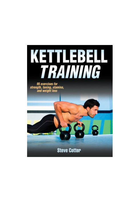 Kettlebell training: [95 exercises for strength, toning, stamina, and weight loss]