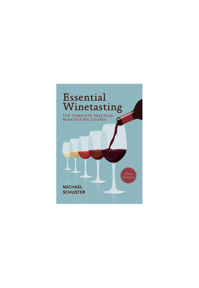 Essential Winetasting: The Complete Practical Winetasting Course