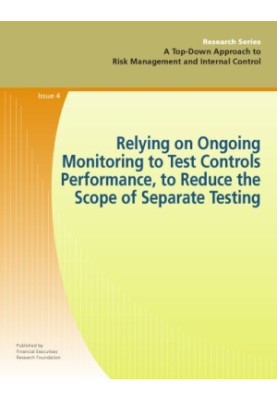 A Top-Down Approach to Risk Management and Internal Control-Issue 4: Relying on Ongoing Monitoring to Test Controls Performan