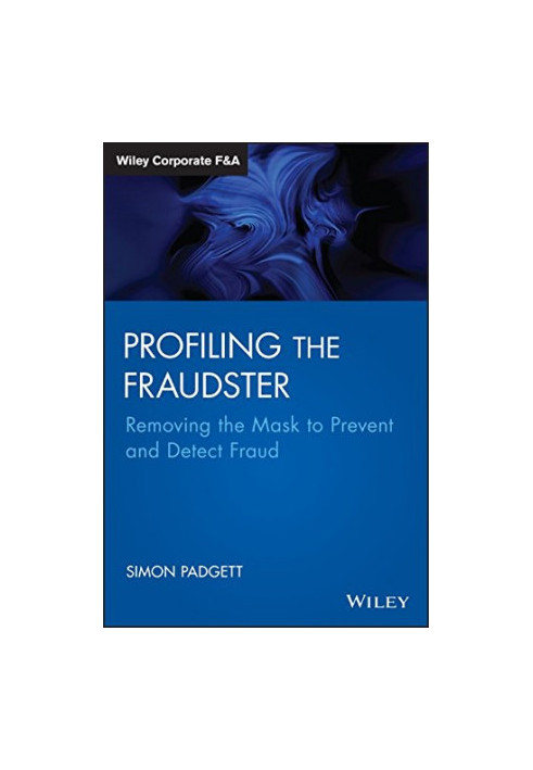 Profiling the fraudster : removing the mask to prevent and detect fraud