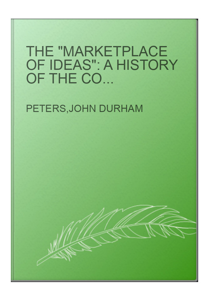 The "marketplace of ideas": a history of the concept