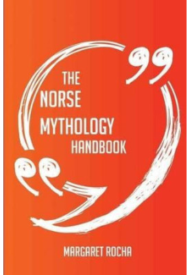 The Norse mythology Handbook: Everything You Need To Know About Norse mythology