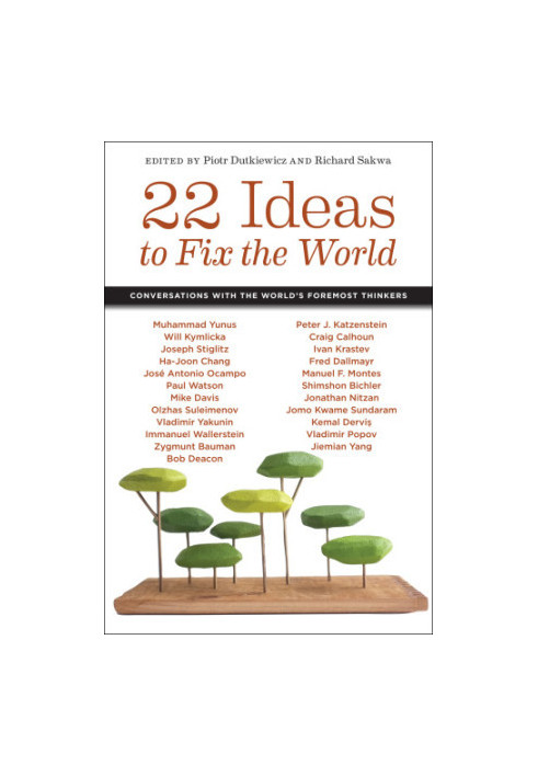 22 ideas to fix the world: conversations with the world's foremost thinkers