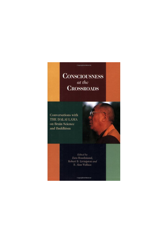 Consciousness at the Crossroads - Conversations with the Dalai Lama on Brainscience and Buddhism