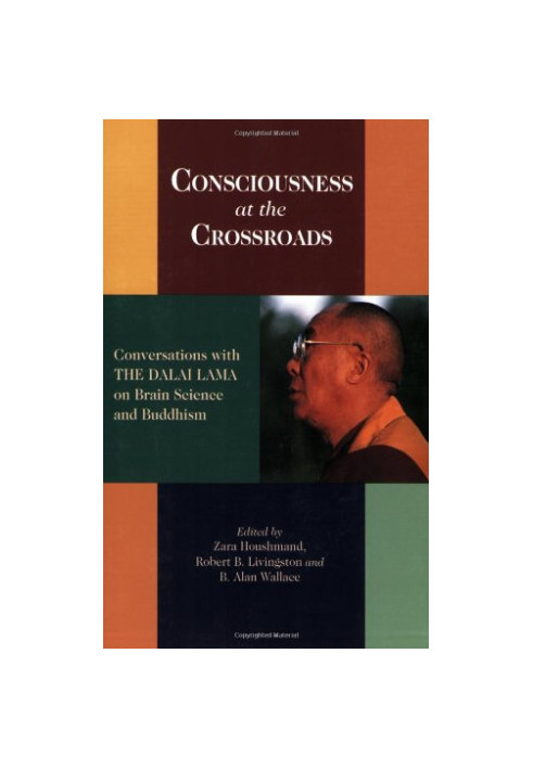 Consciousness at the Crossroads - Conversations with the Dalai Lama on Brainscience and Buddhism