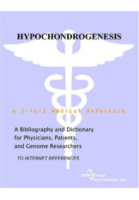 Hypochondrogenesis - A Bibliography and Dictionary for Physicians, Patients, and Genome Researchers