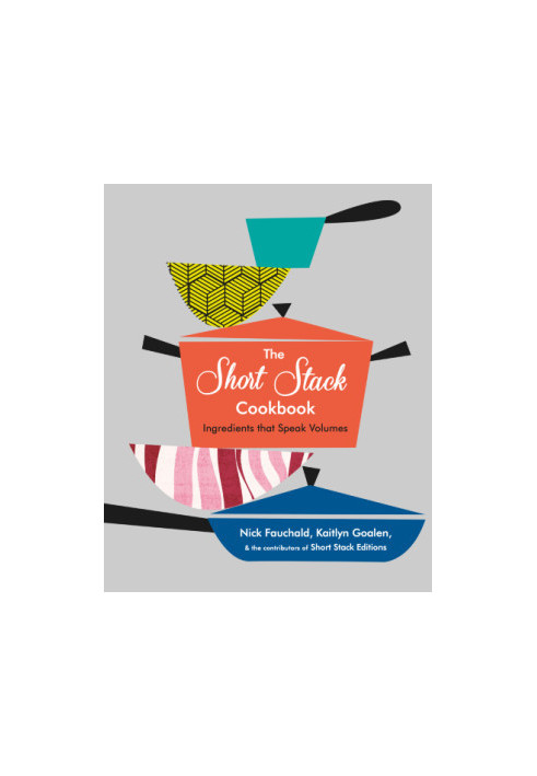 The Short Stack Cookbook : Ingredients That Speak Volumes