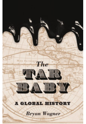 The tar baby: a global history