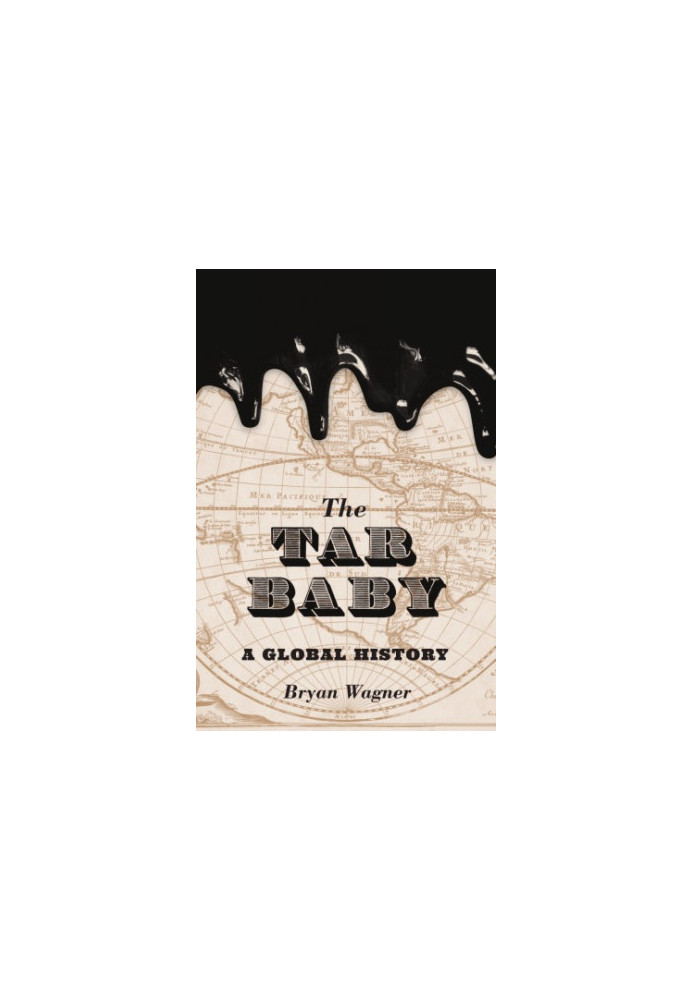 The tar baby: a global history