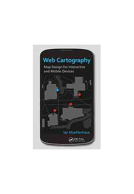 Web cartography : map design for interactive and mobile devices