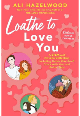 Loathe to Love You