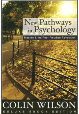 New Pathways in Psychology - Maslow and the Post-Freudian Revolution (INCOMPLETE)
