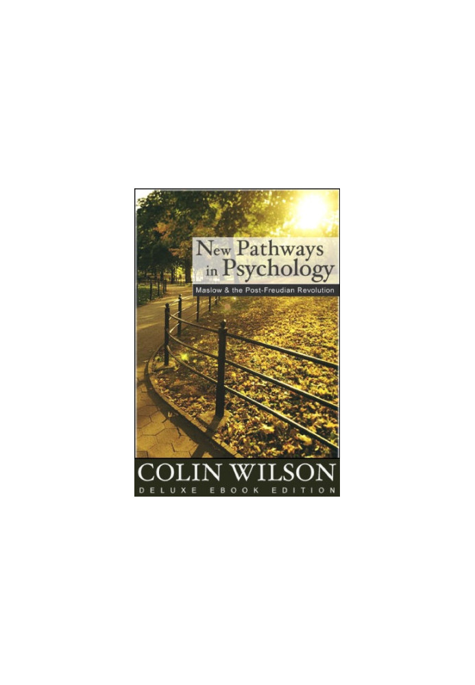 New Pathways in Psychology - Maslow and the Post-Freudian Revolution (INCOMPLETE)