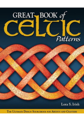 Great Book of Celtic Patterns: The Ultimate Design Sourcebook for Artists and Crafters