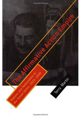 The Affirmative Action Empire: Nations and Nationalism in the Soviet Union, 1923–1939