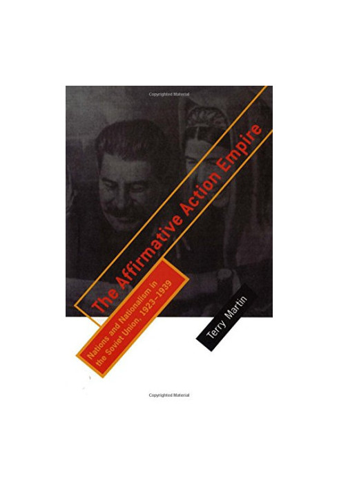 The Affirmative Action Empire: Nations and Nationalism in the Soviet Union, 1923–1939
