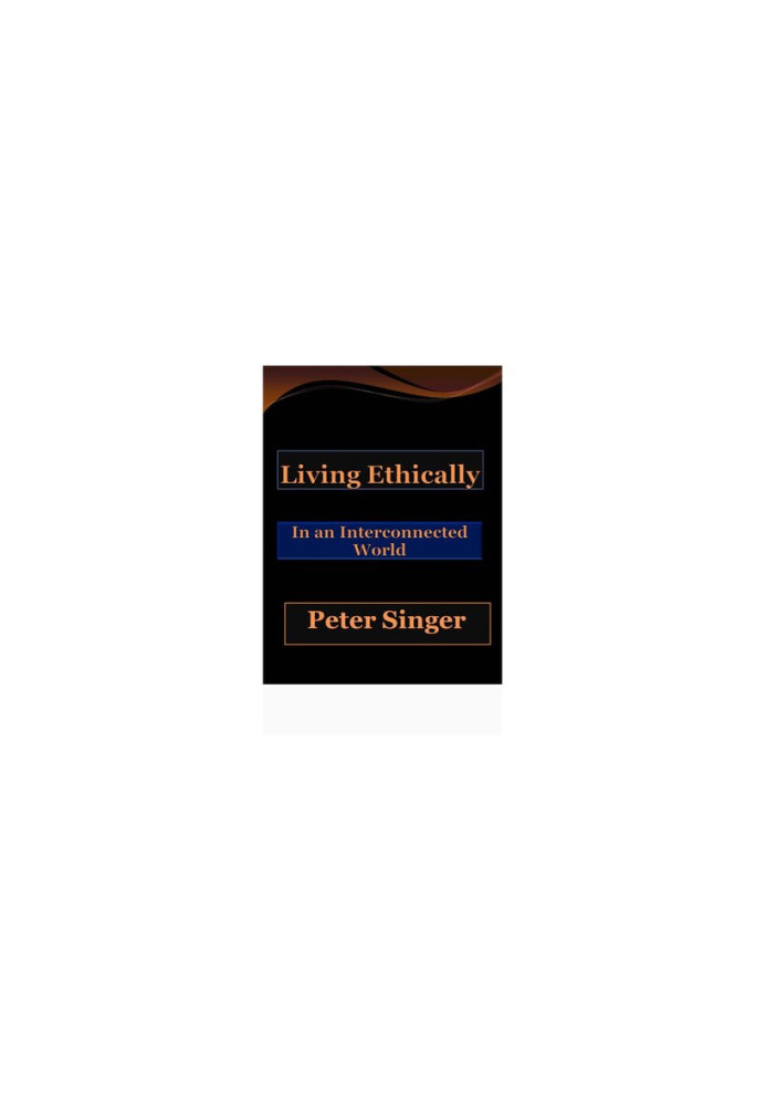 Living Ethically In an Interconnected World