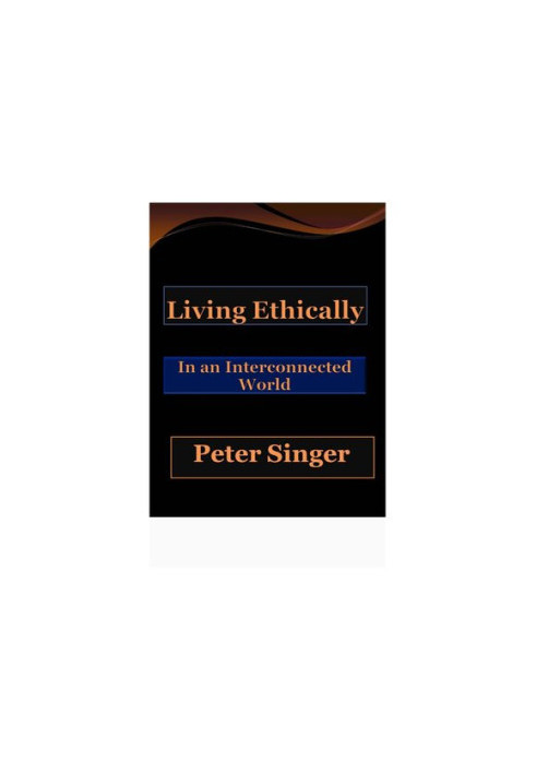 Living Ethically In an Interconnected World