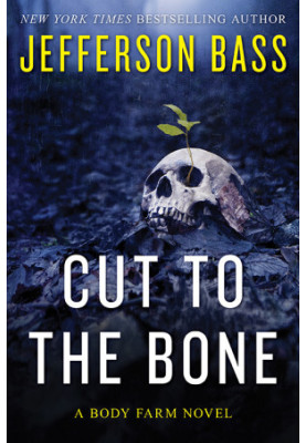 [Body Farm 08] • Cut to the Bone