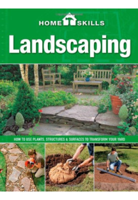 Landscaping: how to use plants, structures & surfaces to transform your yard