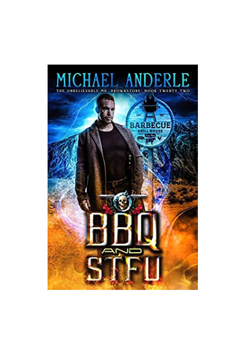 BBQ and STFU (The Unbelievable Mr. Brownstone Book 22)