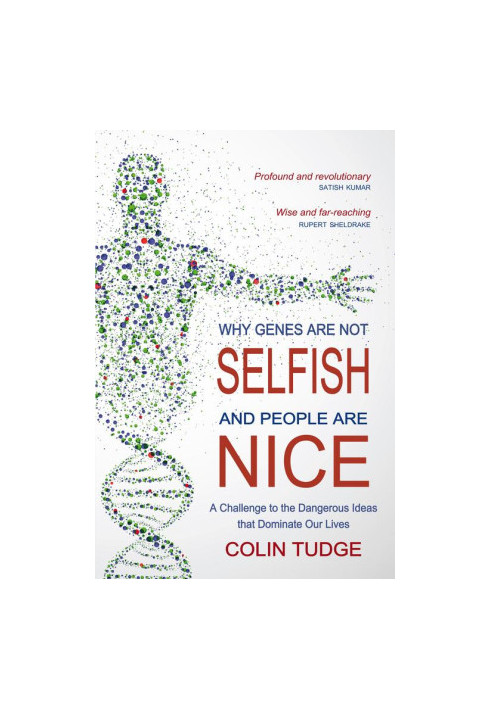 Why Genes Are Not Selfish and People Are Nice