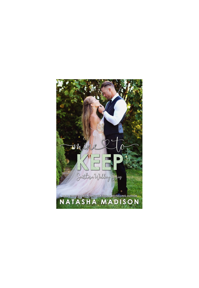 Mine To Keep: A small town, single dad, age gap, forbidden work place romance. (Southern Wedding Series book 8) (Southern Wed